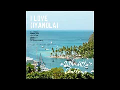 I Love (Iyanola) - Manasseh, Steffi, Tori Elle, Jesmara, Jozzy, Arthur Allain #arthurallainchallenge