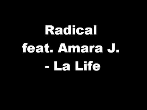 Radical Feat. Amara J. - La Life