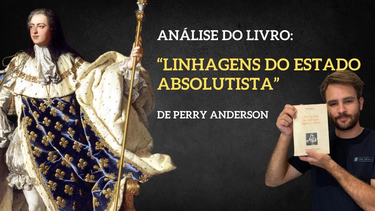 Resumo do livro “Linhagens do Estado Absolutista”de Perry Anderson