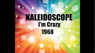 Kaleidoscope " I'm Crazy " 1968