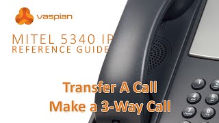 How to transfer a call and make a 3 way conference call Mitel 5340 | Vaspian