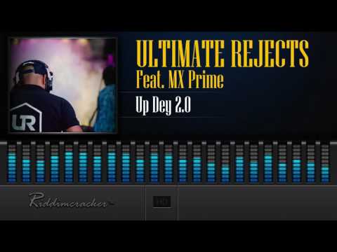 Ultimate Rejects Feat. Mx Prime - Up Dey 2.0 [2016 Release] [HD]