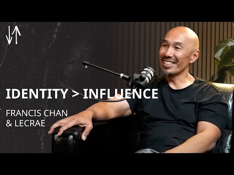 The Fear of Man vs. Living as God’s Beloved | Francis Chan & Lecrae