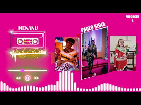 Paulo siria - Menanu (Official Audio Visual)