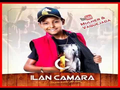ILAN CAMARA - O VAQUEIRINHO DE LUXO 2018