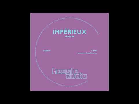 Impérieux - Fena [Hessle Audio]