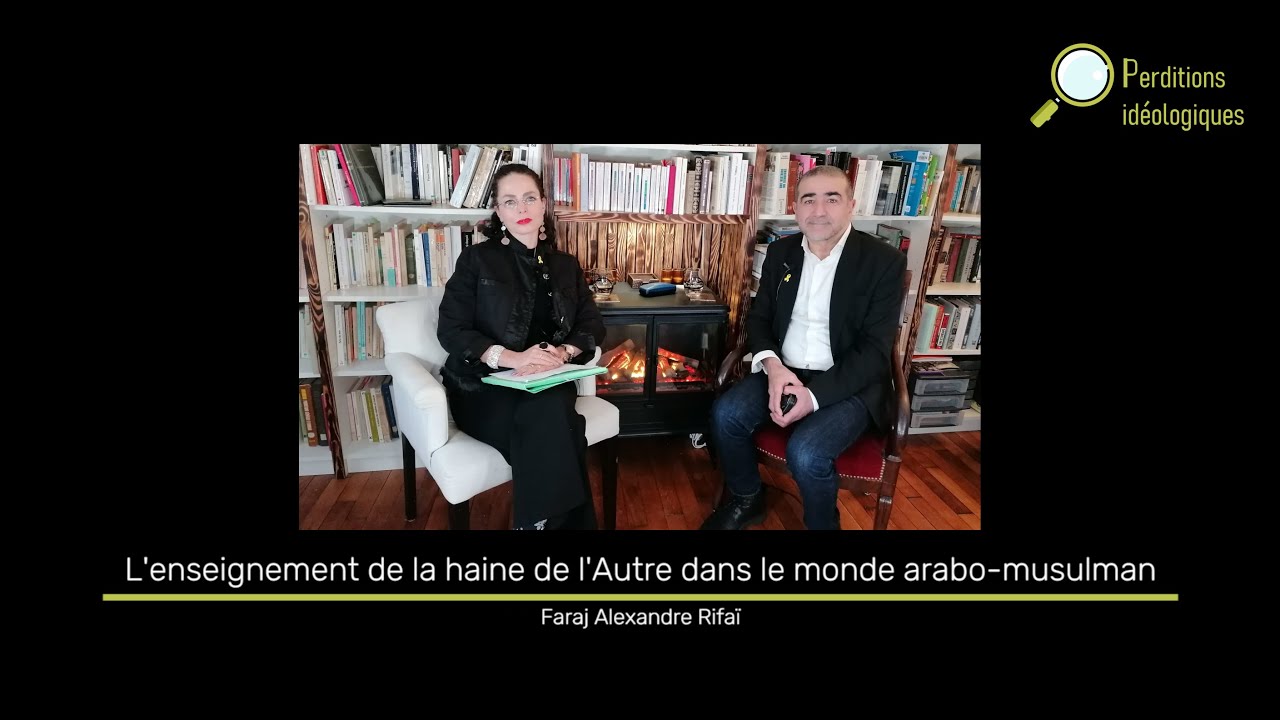 L'enseignement de la haine de l'Autre dans le monde arabo-musulman - Faraj Alexandre Rifaï