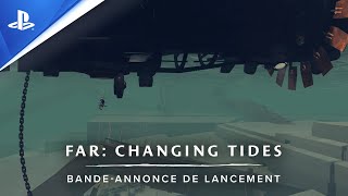 FAR: Changing Tides - Trailer de lancement | PS4, PS5
