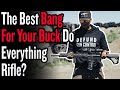 The Best Bang For Your Buck Do Everything Rifle