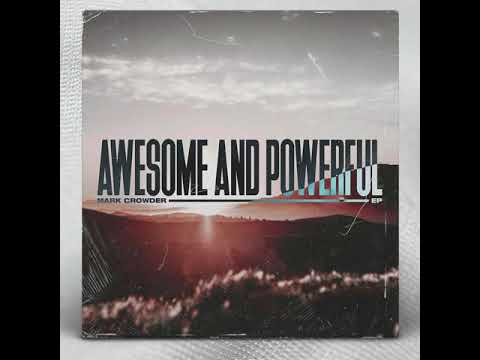 Awesome and Powerful // Mark Crowder