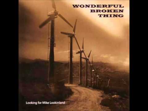 Wonderful Broken Thing - Looking For Mike Lookinland (1989) FULL ALBUM