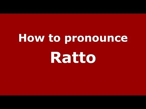 How to pronounce Ratto (Italian/Italy) - PronounceNames.com