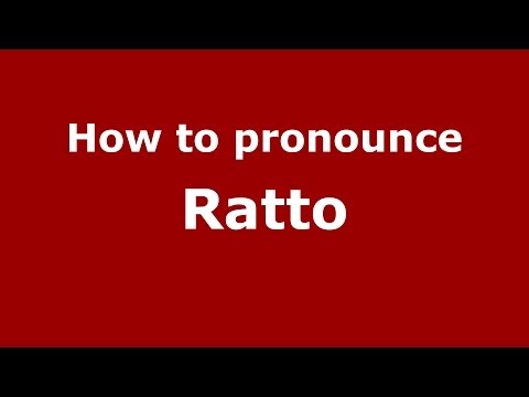 How to pronounce Ratto