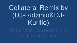 collateral remix by DJ-Ridzinio&DJ-Kurillo tech-house 2013