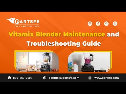 Vitamix Blender Maintenance and Troubleshooting Guide | PartsFe