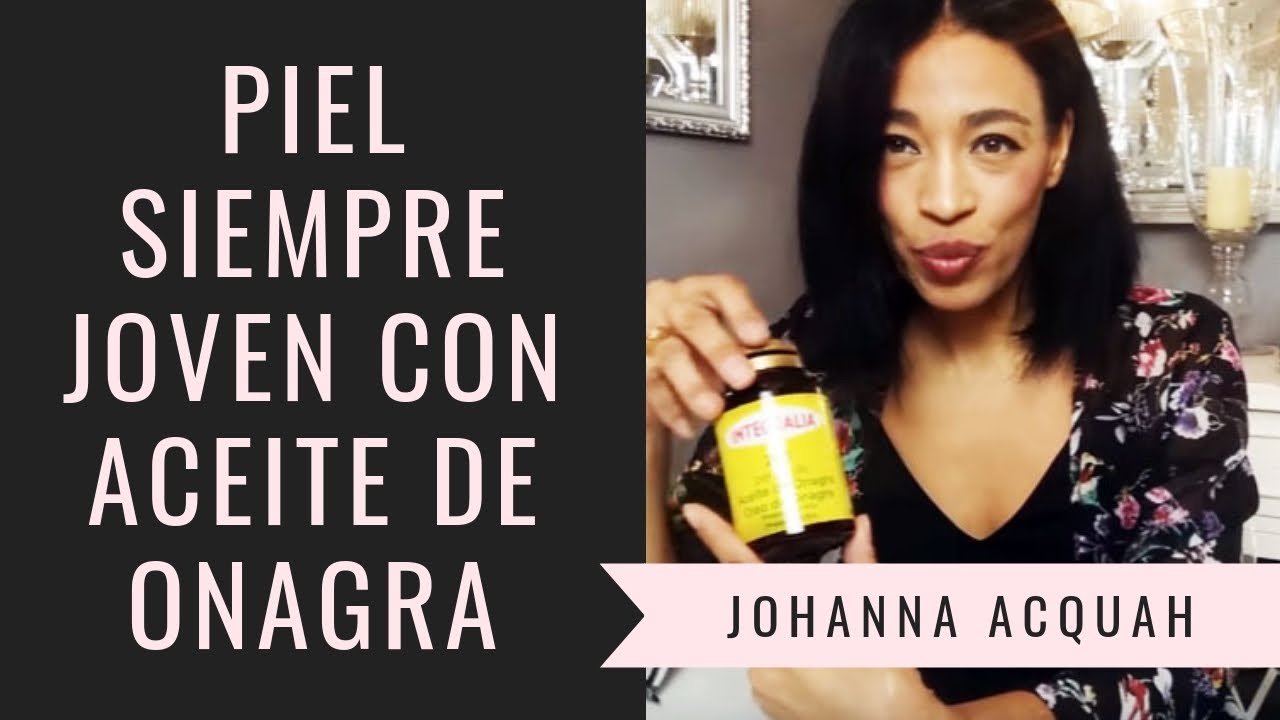 SIEMPRE JOVEN CON ACEITE DE ONAGRA EN TU PIEL. ADIÓS A LAS ARRUGAS. EL SECRETO DE LA ETERNA JUVENTUD