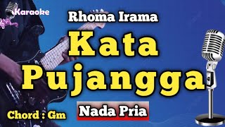 Download lagu KATA PUJANGGA - RHOMA IRAMA [KARAOKE DANGDUT] NADA PRIA mp3