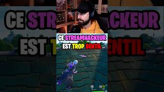 Ce STREAMHACKEUR est TROP GENTIL