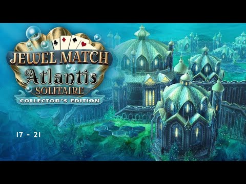 Jewel Match Atlantis Solitaire - Collector's Edition  Gameplay Levels 17 - 21