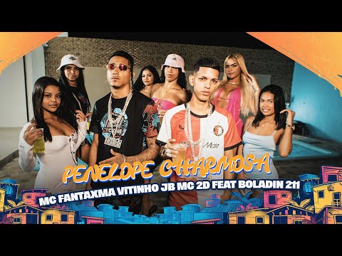 MC Fantaxma, Mc Vitinho JB, MC 2D Feat. Boladin 211 - Penelope Charmosa -Clipe Oficial