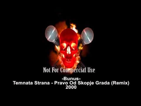Temnata Strana (Ago) - Pravo Od Skopje Grada (Remix) - Bonus Track 03 -