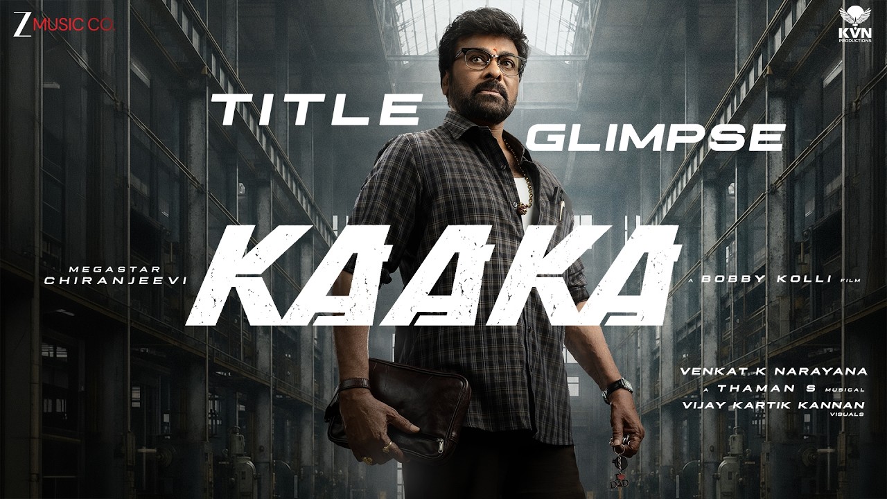 KAAKA Title Glimpse| Megastar Chiranjeevi | Bobby Kolli | Venkat K Narayana | Thaman S | KVN