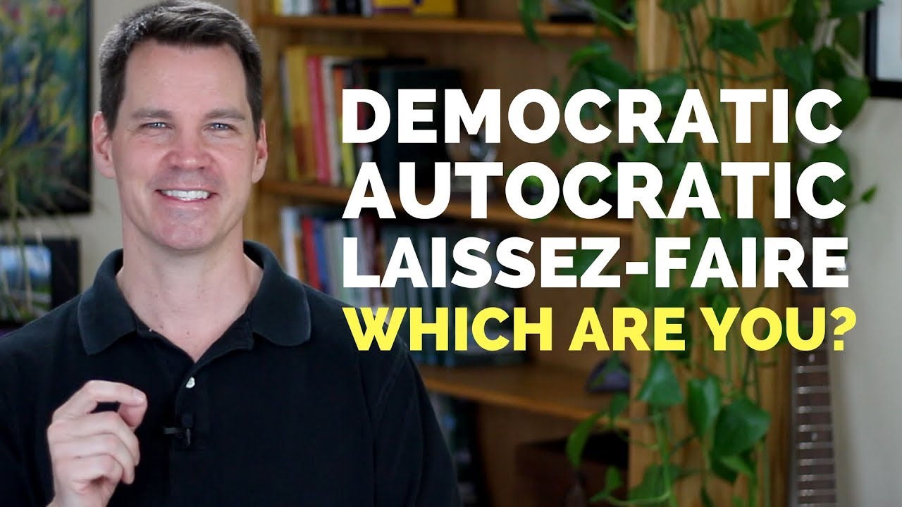 Leadership Styles Autocratic Democratic Laissez-Faire