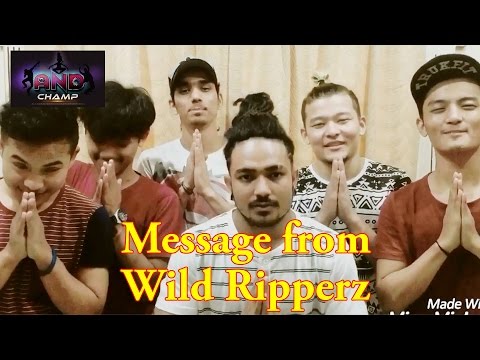 MESSAGE FROM WILD RIPPERZ ||  1ST RUNNERUP OF DANCE PLUS 2 || ALL NEPAL DANCE CHAMPIONSHIP 2016
