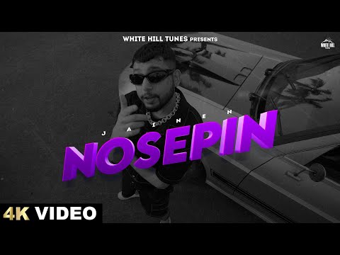 Nosepin (Official Video) Jainen | Love | Punjabi Sons 2023 | Punjabi DJ Songs This Week | Party Hits