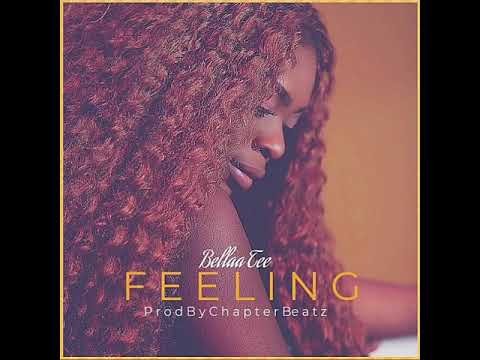 Bellaa Tee - Feeling (Prod By Chapter Beatz)