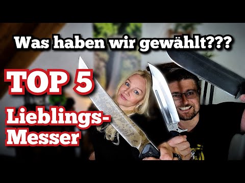 Unsere TOP 5 Lieblingsmesser | Welche Messer haben wir ausgewählt???