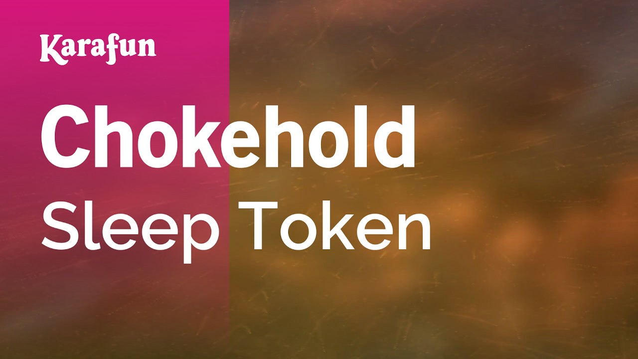 Chokehold - Sleep Token | Karaoke Version | KaraFun