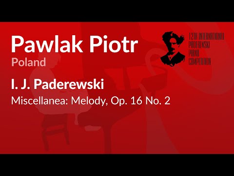 Pawlak Piotr - I. J. Paderewski - Miscellanea: Melody, Op. 16 No. 2