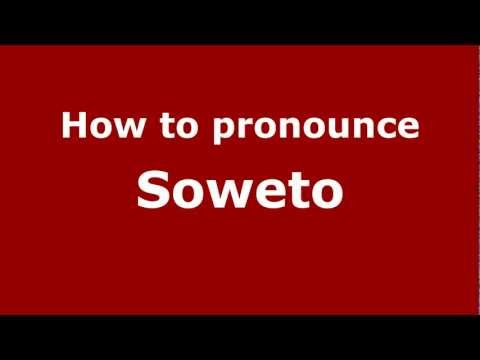 How to pronounce Soweto