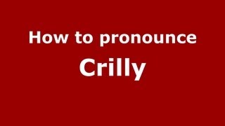 How to pronounce Crilly