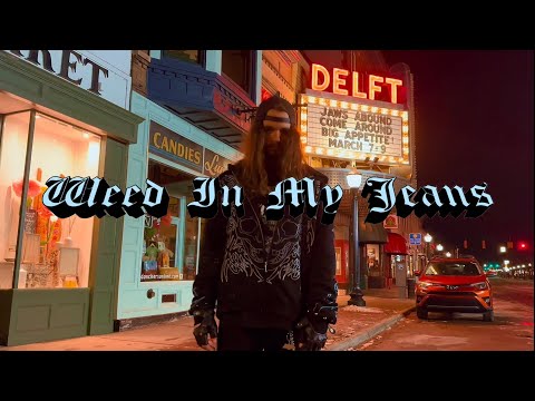 YEAHDUDEJOSHISHERE - WEED IN MY JEANS (MUSIC VIDEO)