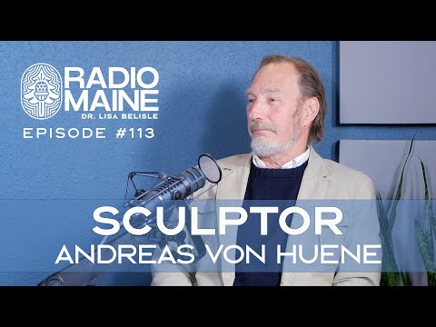 Radio Maine: Modern Day Renaissance Sculptor: Andreas von Huene