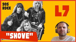 90s Rock Reaction: L7 - SHOVE (First time listening)