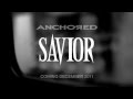 Anchored Savior Music Video UNRATED SNEAK PEAK