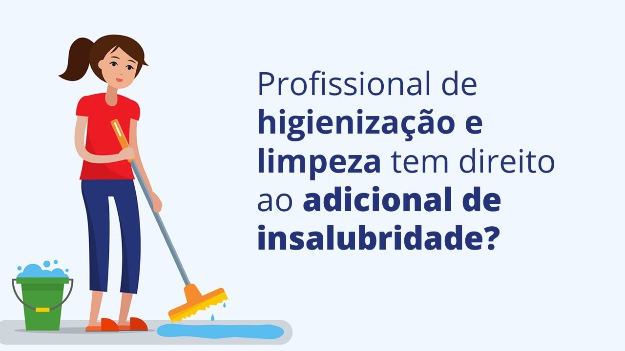 Profissional dos serviços de higienização e limpeza tem direito ao adicional de insalubridade?