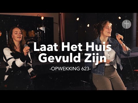 Laat Het Huis Gevuld Zijn (Opwekking 623) akoestisch | Lyrics | Live