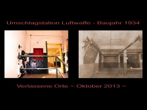 WW2 Luftwaffe Umschlagstation BJ 1934 ~ Verlassene Orte ~ Lost Places 58 ~ 10/2013