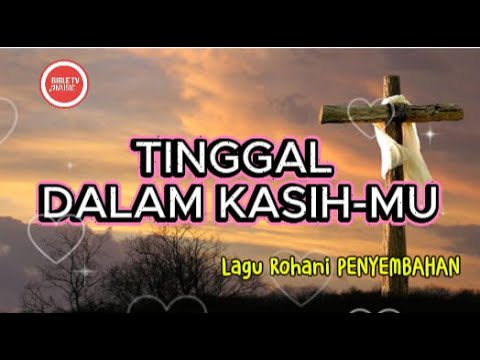 TINGGAL DALAM KASIH-MU