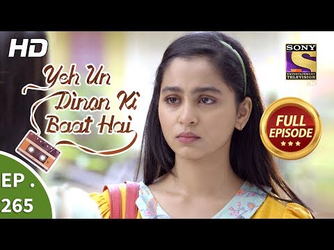 Yeh Un Dinon Ki Baat Hai - Ep 265 - Full Episode - 10th September, 2018