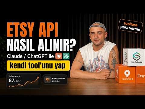 API Eğitimi (Nasıl alınır, Nasıl Bağlanır) | ChatGPT/Claude ile Kendi Etsy Tool'unu Yap