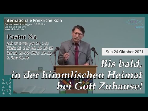 Bis bald, in der himmlischen Heimat bei Gott Zuhause!