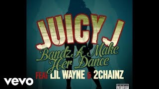 Juicy J - Bandz A Make Her Dance (Audio) ft. Lil&#39; Wayne, 2 Chainz