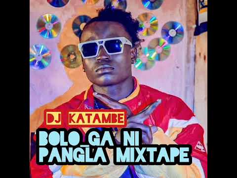 Dj Katambe 254,bologa ni pangla mixtape.