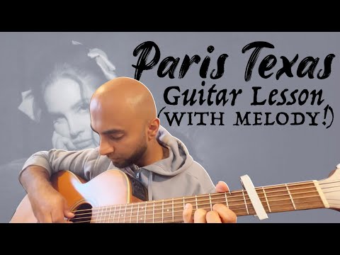 Paris Texas Guitar Lesson (WITH MELODY!) - Lana Del Rey ( Lesson by NUR)