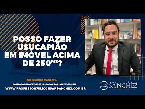 Posso fazer Usucapião de Imóvel acima de 250 m2 de tamanho?